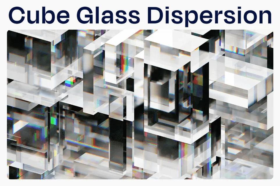 1. Cube Glass Dispersion